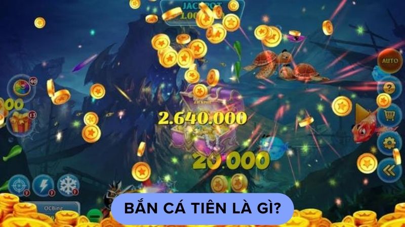 Bắn cá tiên là gì?