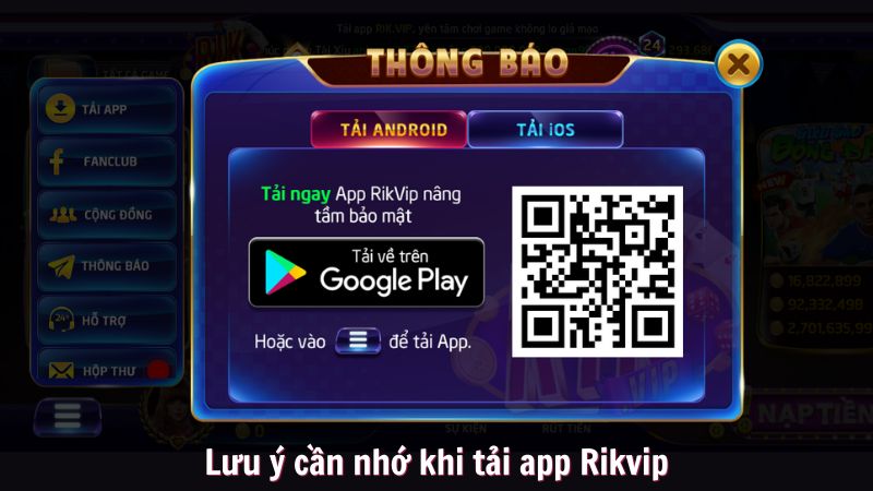 Lưu ý cần nhớ khi tải app Rikvip